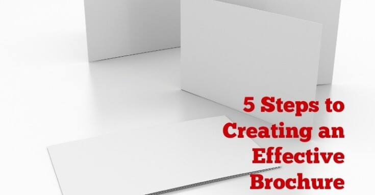 5 Steps toCreating anEffectiveBrochure