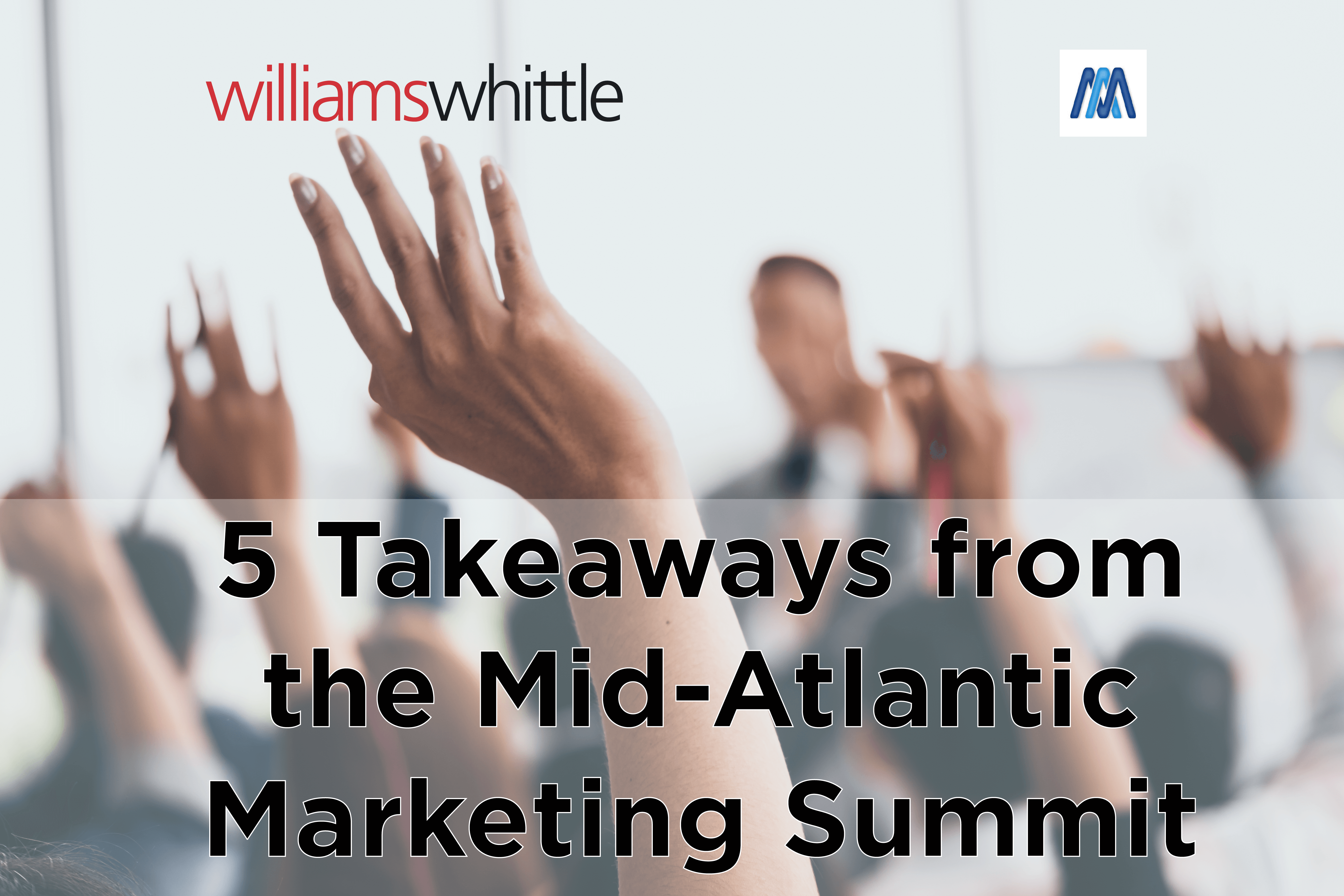 5 Takeaways from the Mid-Atlantic Marketing Summit