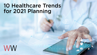 10 Healthcare Trends for 2021 Planning