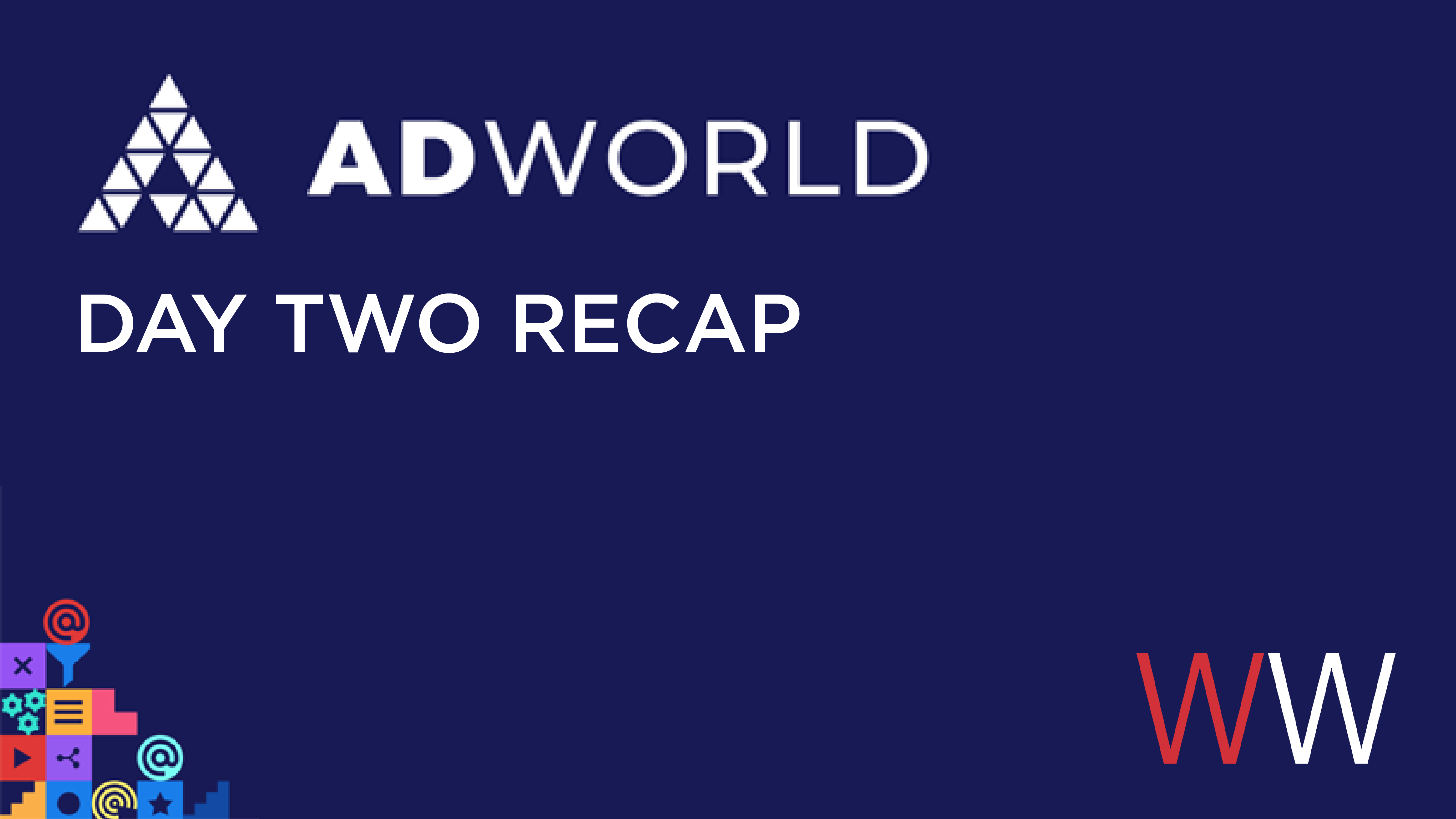 AdWorld Conference 2020 Recap: Day Two