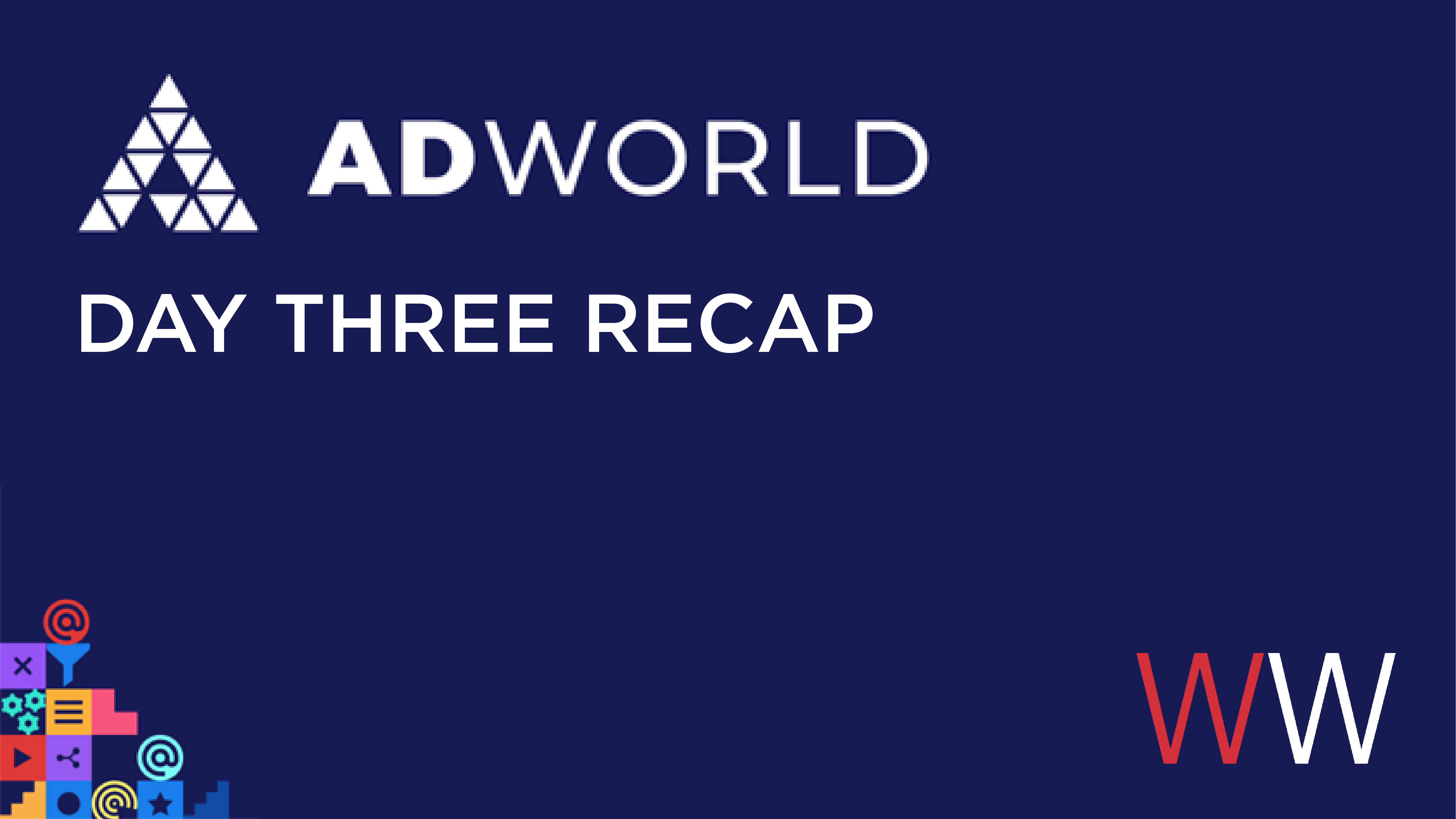 AdWorld Conference 2020 Recap: Day Three