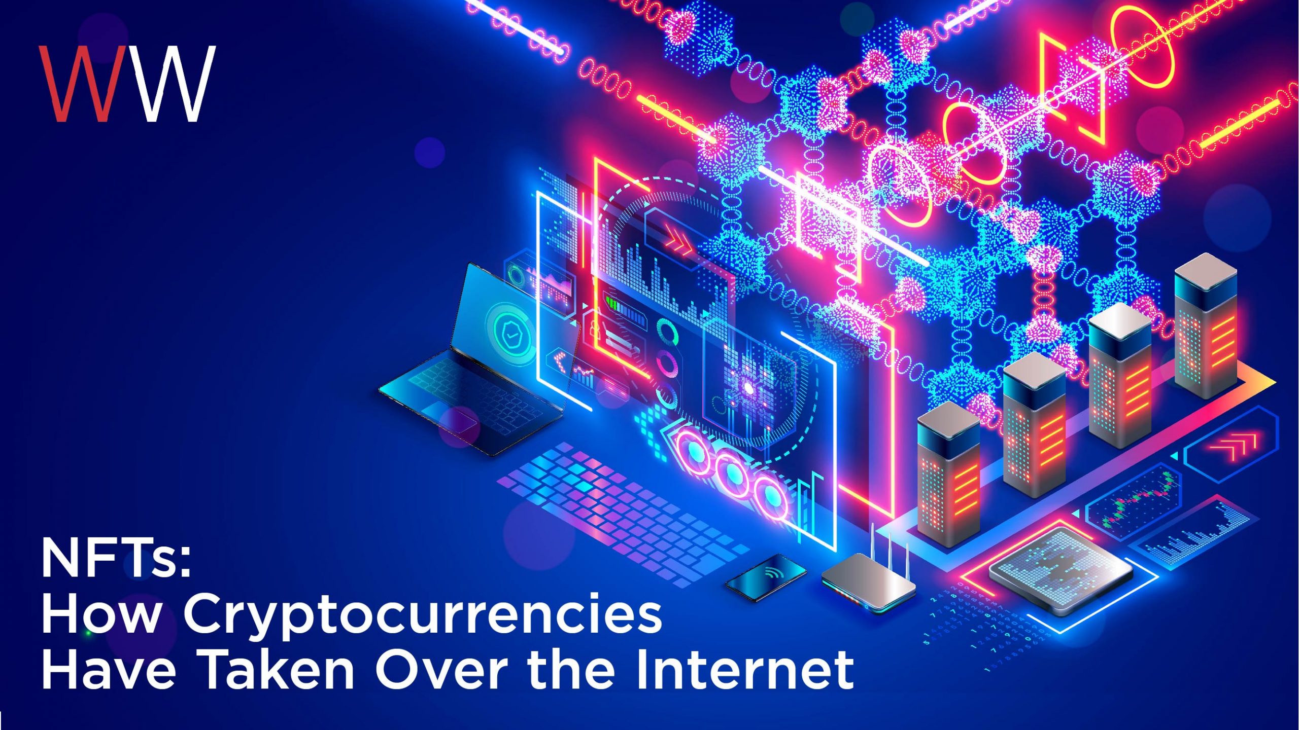 NFTs: How Cryptocurrencies Have Taken Over the Internet